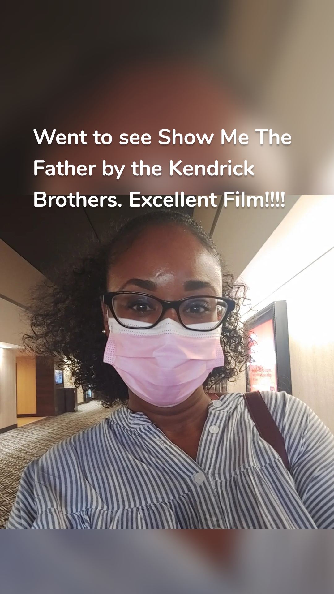 Went to see Show Me The Father by the Kendrick Brothers. Excellent Film!!!!